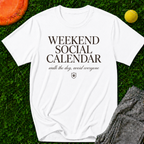 Weekend Social Calendar T-Shirt