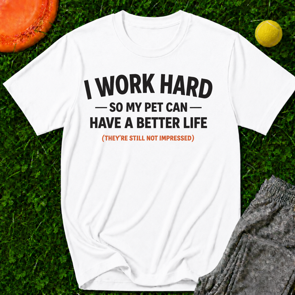 I Work So Hard T-Shirt