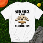Every Snack I Eat Is A Negotiation Dog T-Shirt