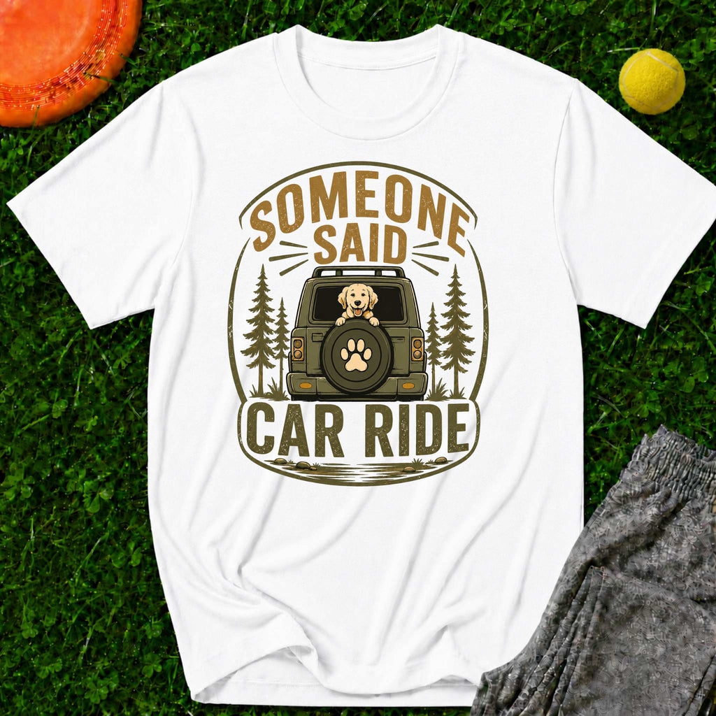Someone Said Car Ride, T-Shirt