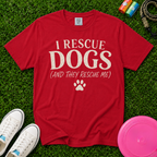 I Rescue Dogs and They Rescue Me, T-Shirt- Comfort Colors 1717