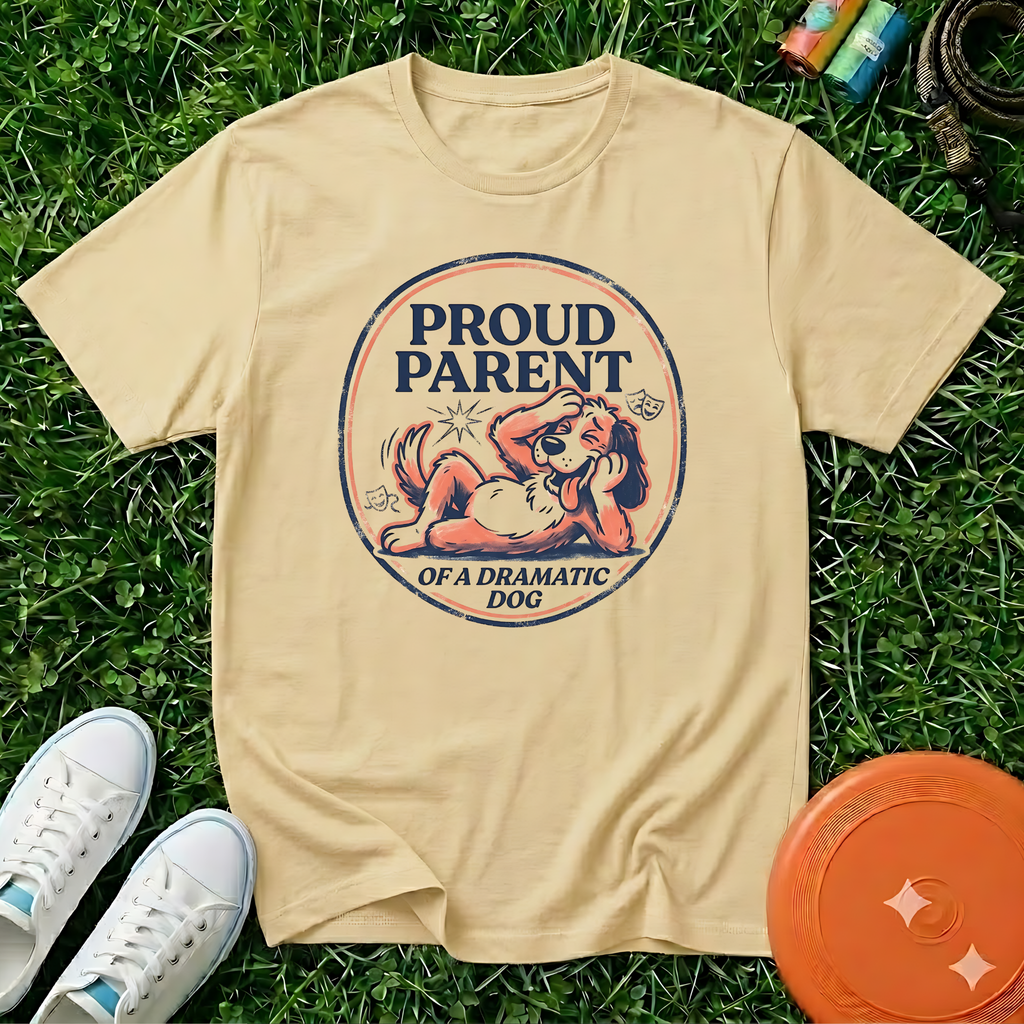 Proud Parent of a Dramatic Dog, T-Shirt - Comfort Colors 1717