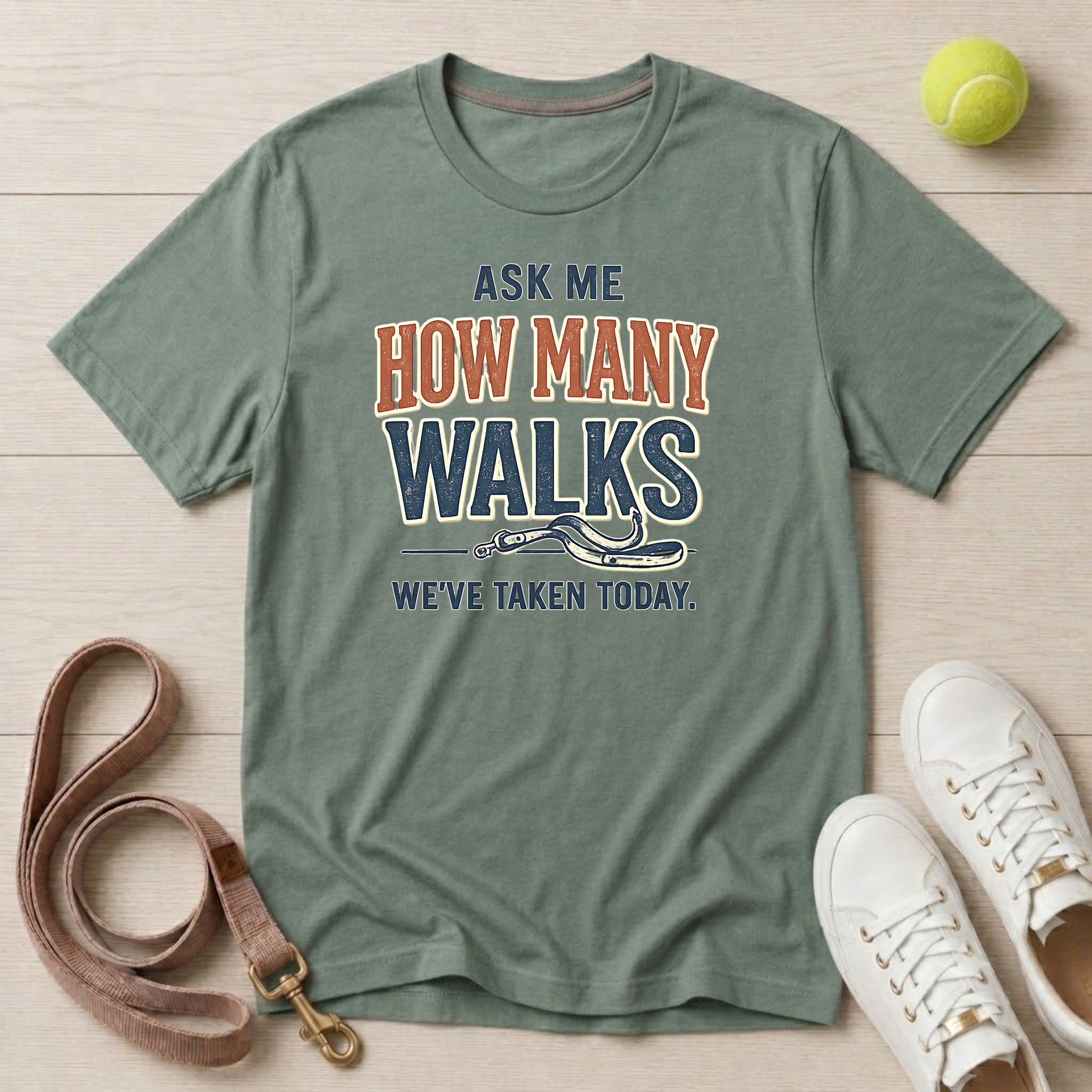 Ask Me How Many Walks We've Taken Today, T-Shirt - Comfort Colors 1717