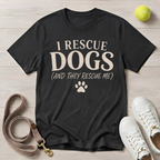 I Rescue Dogs and They Rescue Me, T-Shirt- Comfort Colors 1717