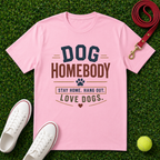 Dog Homebody T-Shirt — "Stay Home. Hang Out. Love Dogs." Comfort Colors 1717