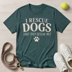 I Rescue Dogs and They Rescue Me, T-Shirt- Comfort Colors 1717