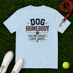 Dog Homebody, Comfort Colors T-Shirt