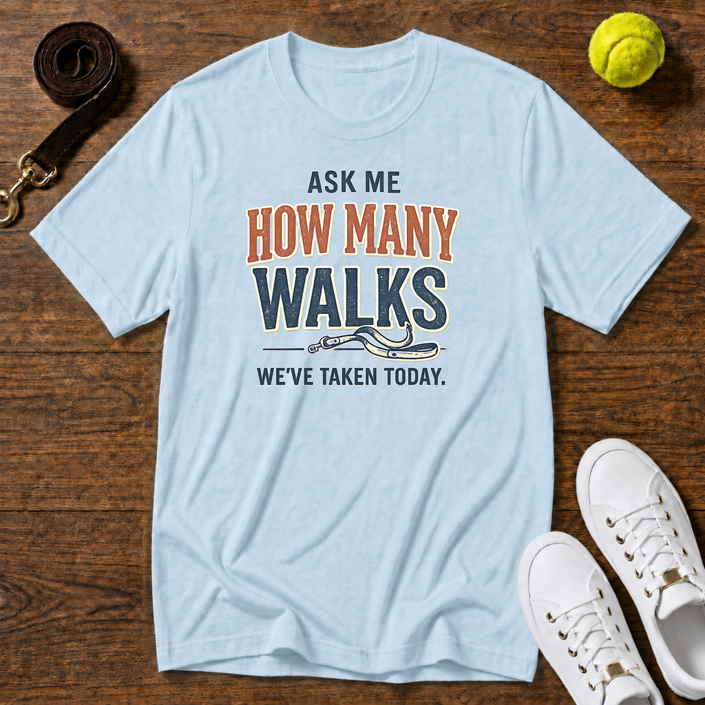 How Many Walks  T-Shirt – Comfort Colors