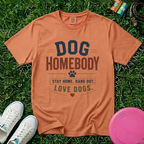 Dog Homebody T-Shirt — "Stay Home. Hang Out. Love Dogs." Comfort Colors 1717