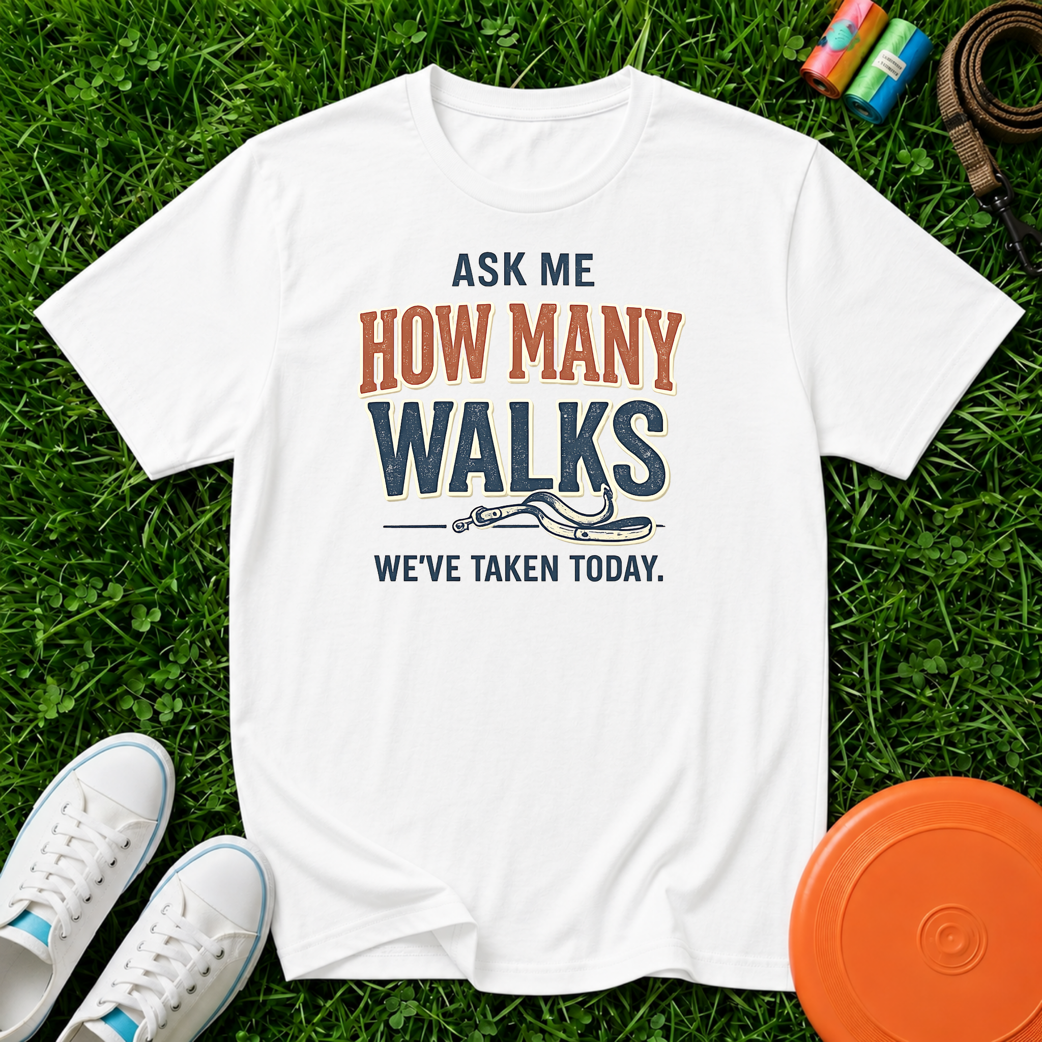 Ask Me How Many Walks We've Taken Today, T-Shirt - Comfort Colors 1717