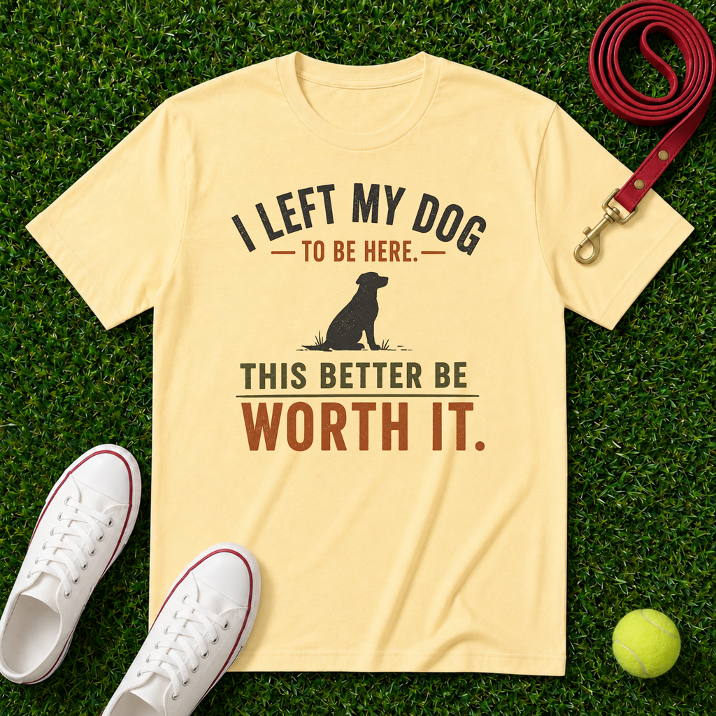I Left My Dog, Comfort Colors T-Shirt