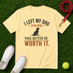 I Left My Dog, Comfort Colors T-Shirt