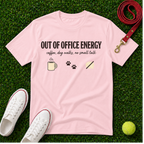 Out Of Office Energy - Comfort Colors T-Shirt