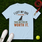 I Left My Dog, Comfort Colors T-Shirt