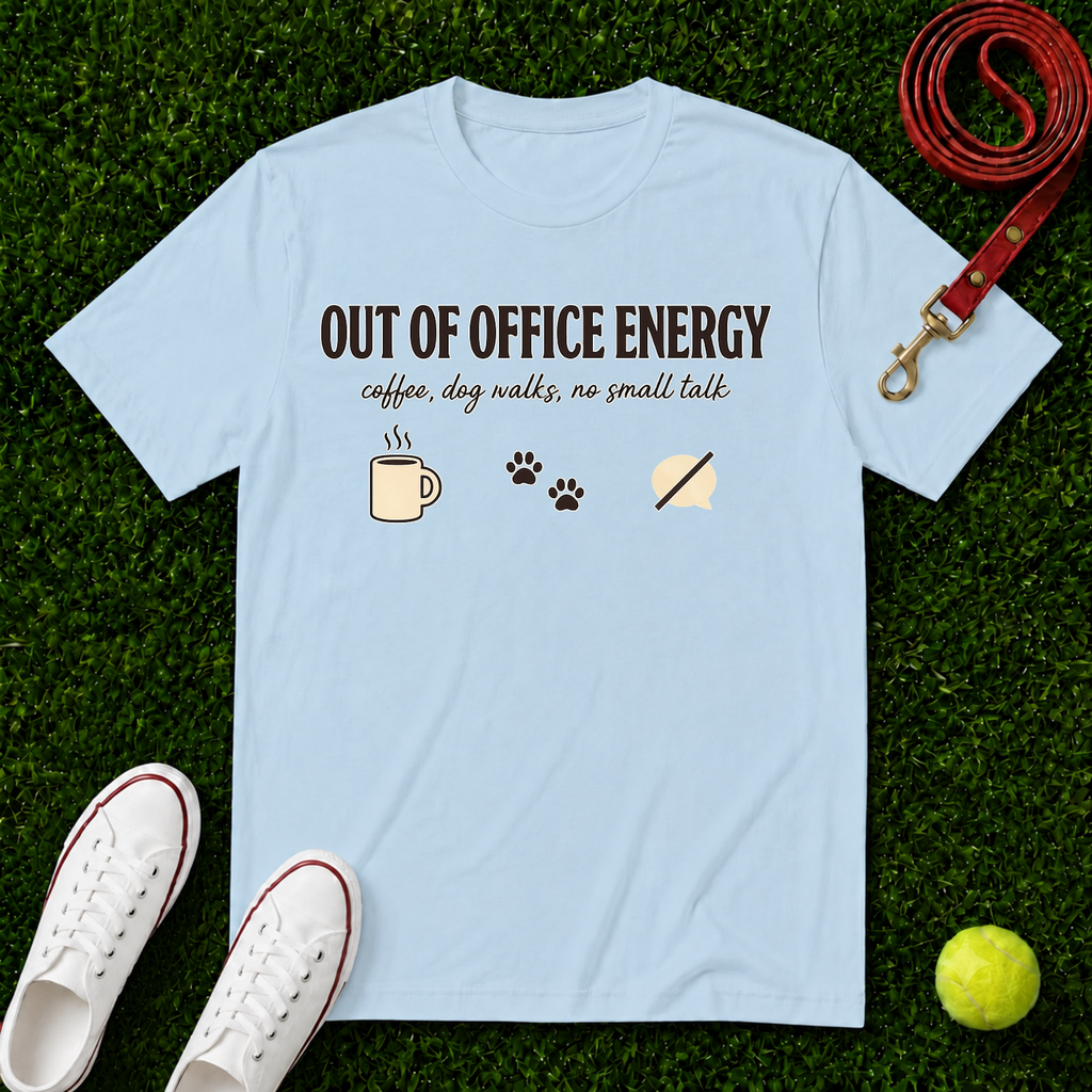 Out Of Office Energy - Comfort Colors T-Shirt