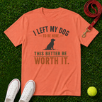 I Left My Dog, Comfort Colors T-Shirt
