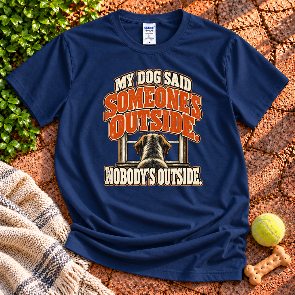 Someone's Outside T-Shirt