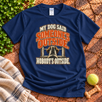 Someone's Outside T-Shirt