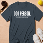 Dog Person People Optional T -Shirt