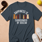 Happiness Is Surrounded By Dogs- T Shirt