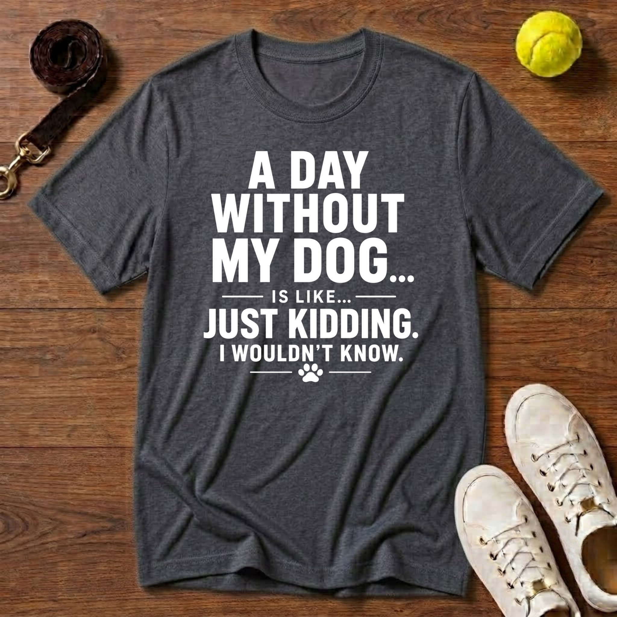Without My Dog T-Shirt – Gildan Softstyle
