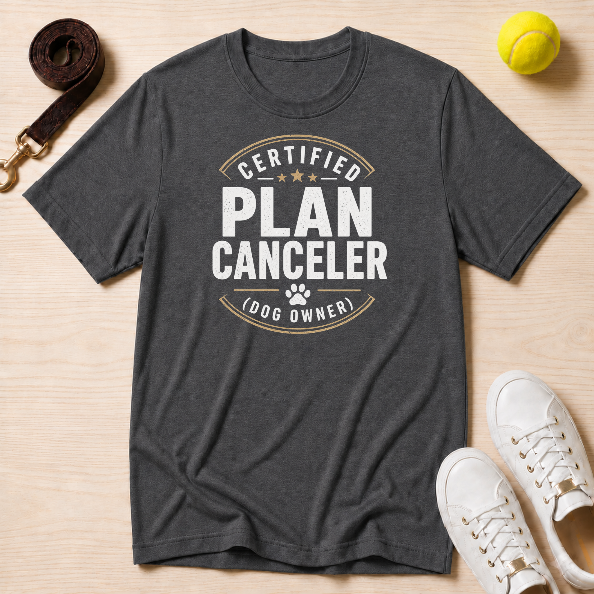 Certified Plan Canceler (Dog Owner)- T-Shirt