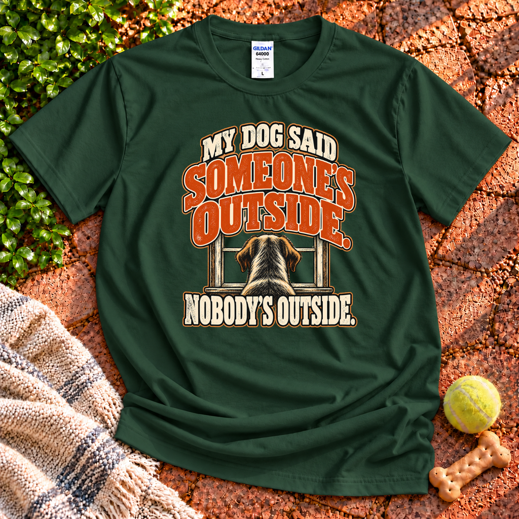 Someone's Outside T-Shirt