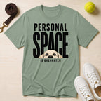 Personal Space Is Overrated T-Shirt