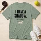 I Have a Shadow T‑Shirt