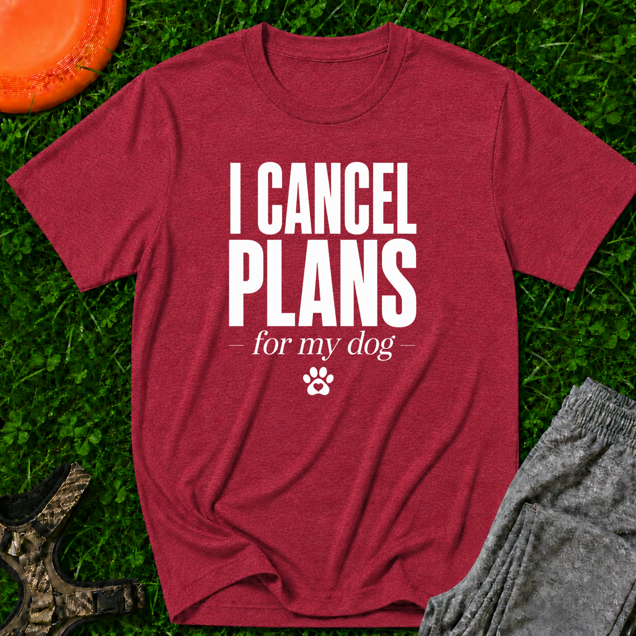 I Cancel Plans for My Dog T-Shirt