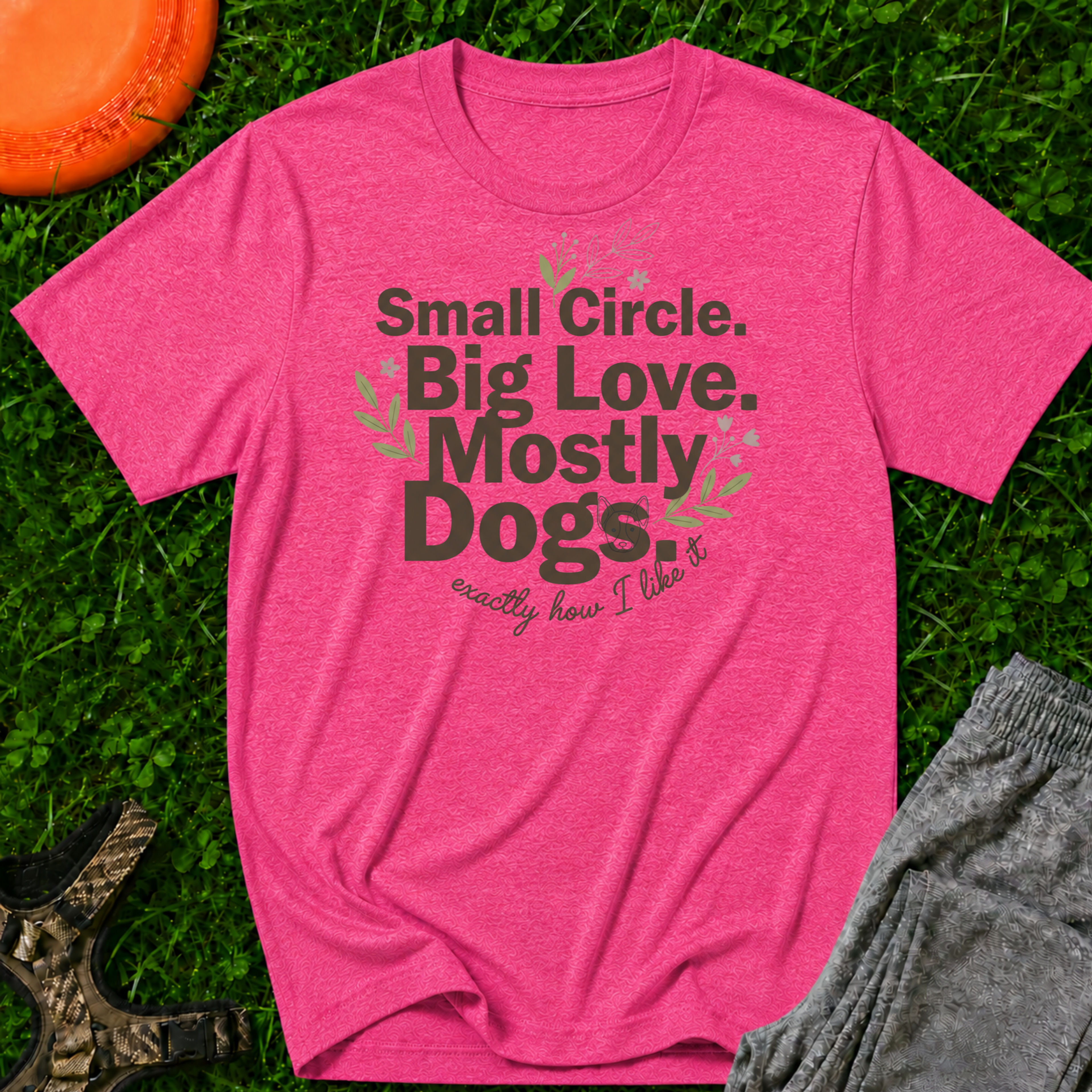 Small Circle. Big Love. Mostly Dogs-T Shirt