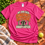 Someone's Outside T-Shirt