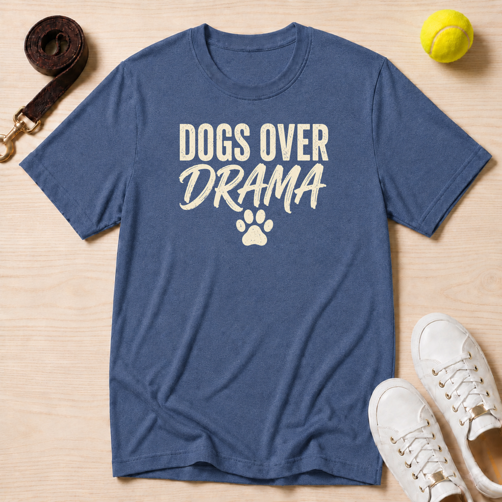 Dogs Over Drama T-Shirt
