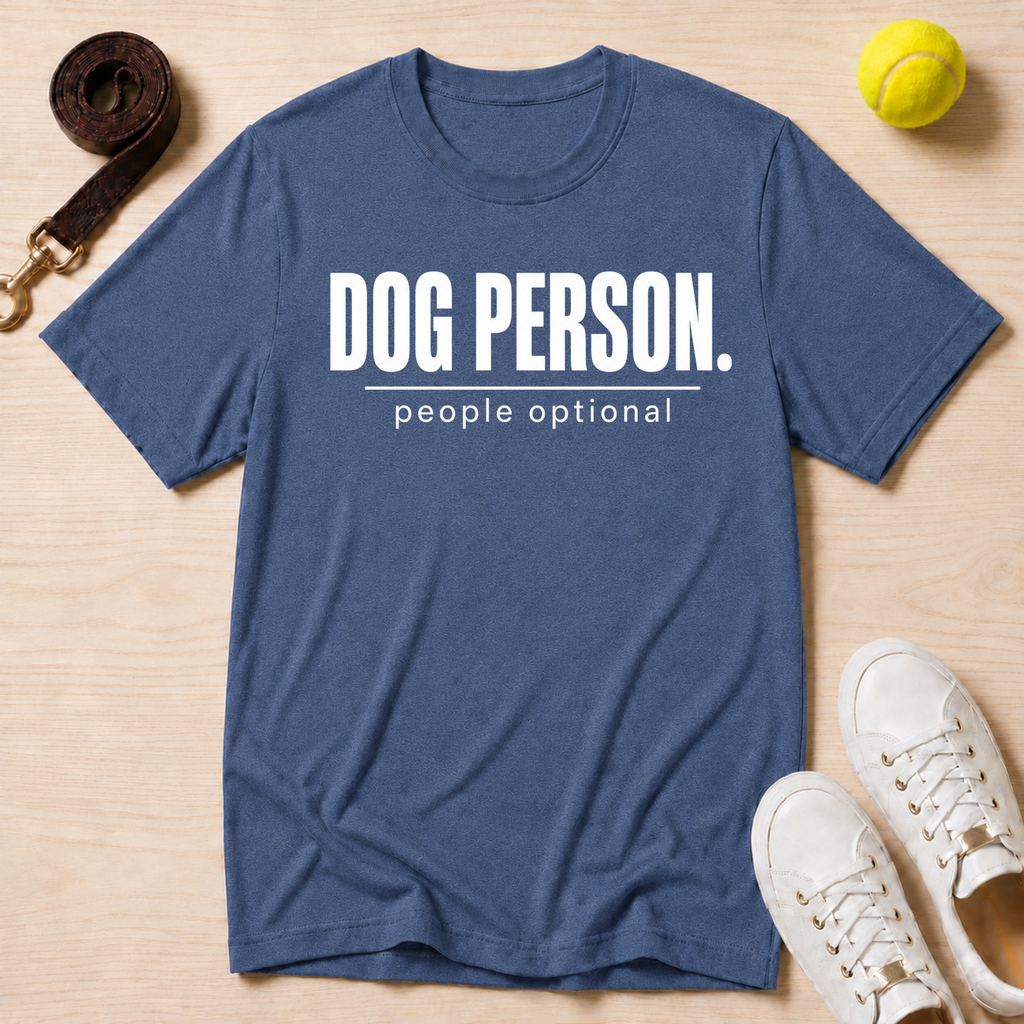 Dog Person People Optional T -Shirt