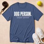 Dog Person People Optional T -Shirt