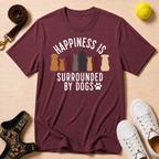Happiness Is Surrounded By Dogs- T Shirt