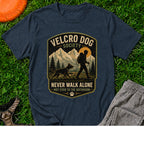 Velcro Dog Society — 'Never Walk Alone T-Shirt