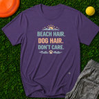 Beach Hair. Dog Hair. Don't Care. T-Shirt