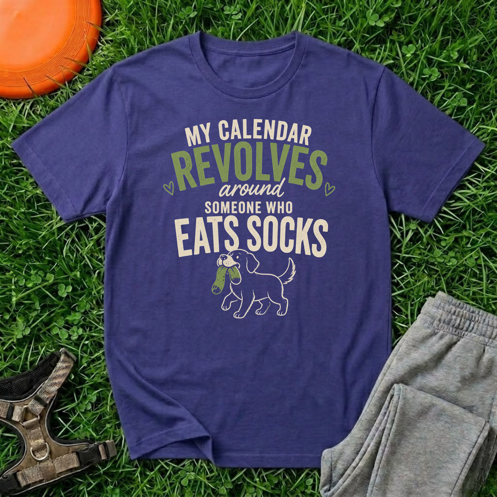 My Calendar Revolves Around Someone Who Eats Socks T-Shirt