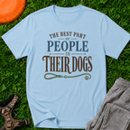 The Best Part of People Is Their Dogs, T-Shirt