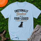 Emotionally Booked by a Four-Legged Therapist T-Shirt