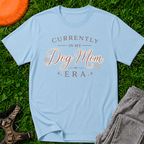 Currently in My Dog Mom Era, T-Shirt