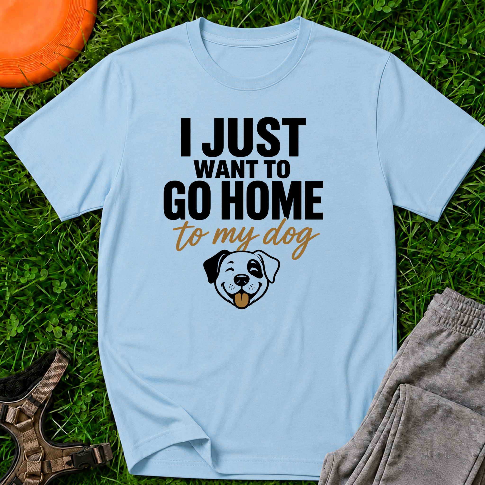 “I Just Want to Go Home to My Dog T-Shirt