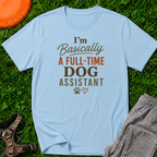 I'm Basically a Full-Time Dog Assistant T-Shirt