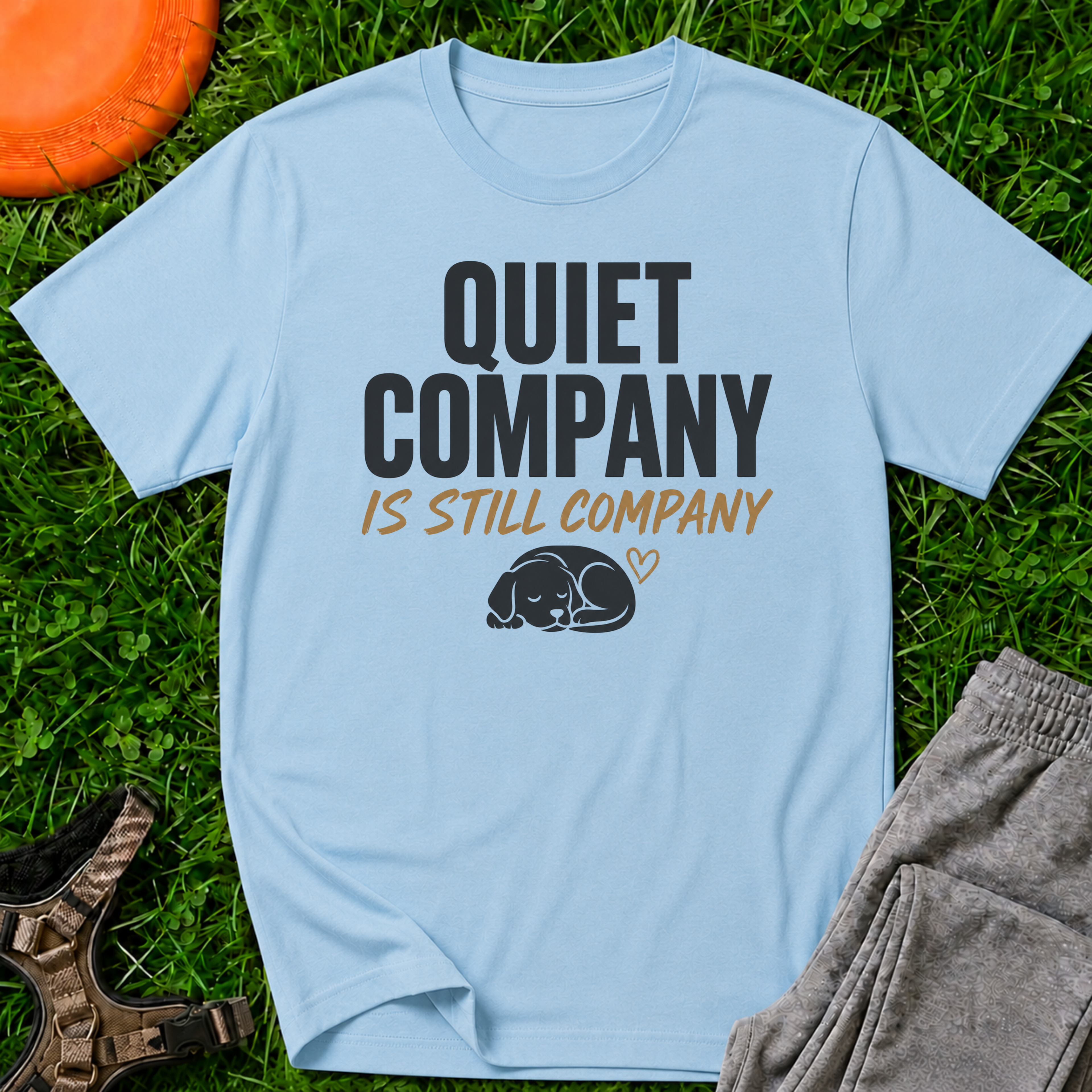 Quiet Company is Still Company T-Shirt