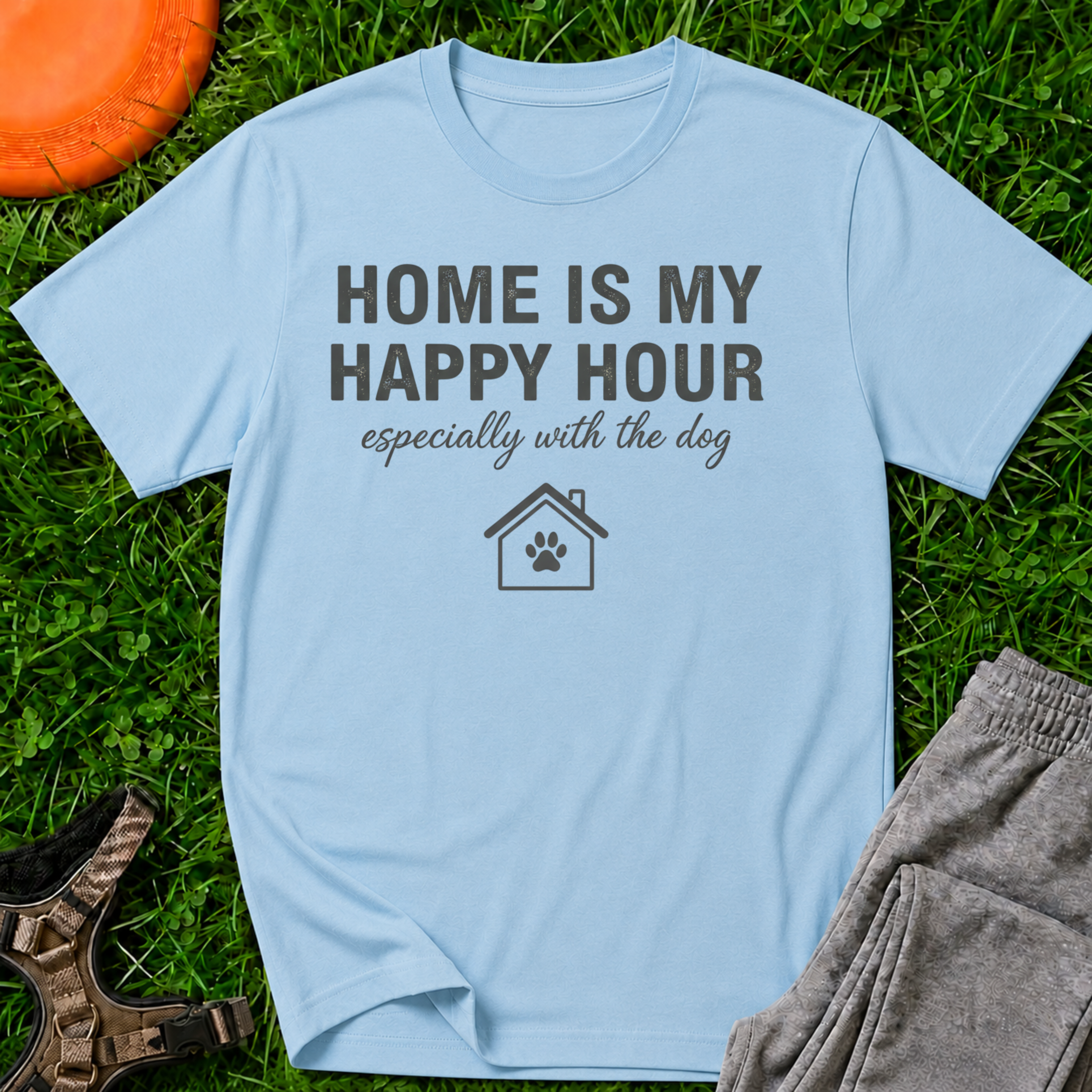 Home Is My Happy Hour (Especially With the Dog) T-Shirt