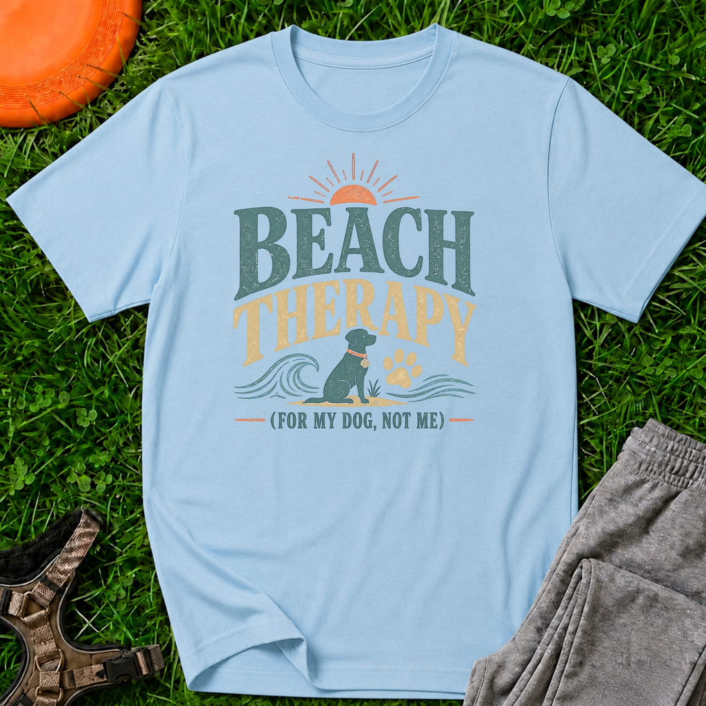 Beach Therapy T-Shirt (For My Dog, Not Me), T-Shirt