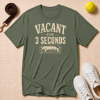 Vacant for 3 Seconds T-Shirt