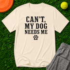 Can’t, My Dog Needs Me, Classic T-Shirt