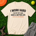 I Work So Hard T-Shirt